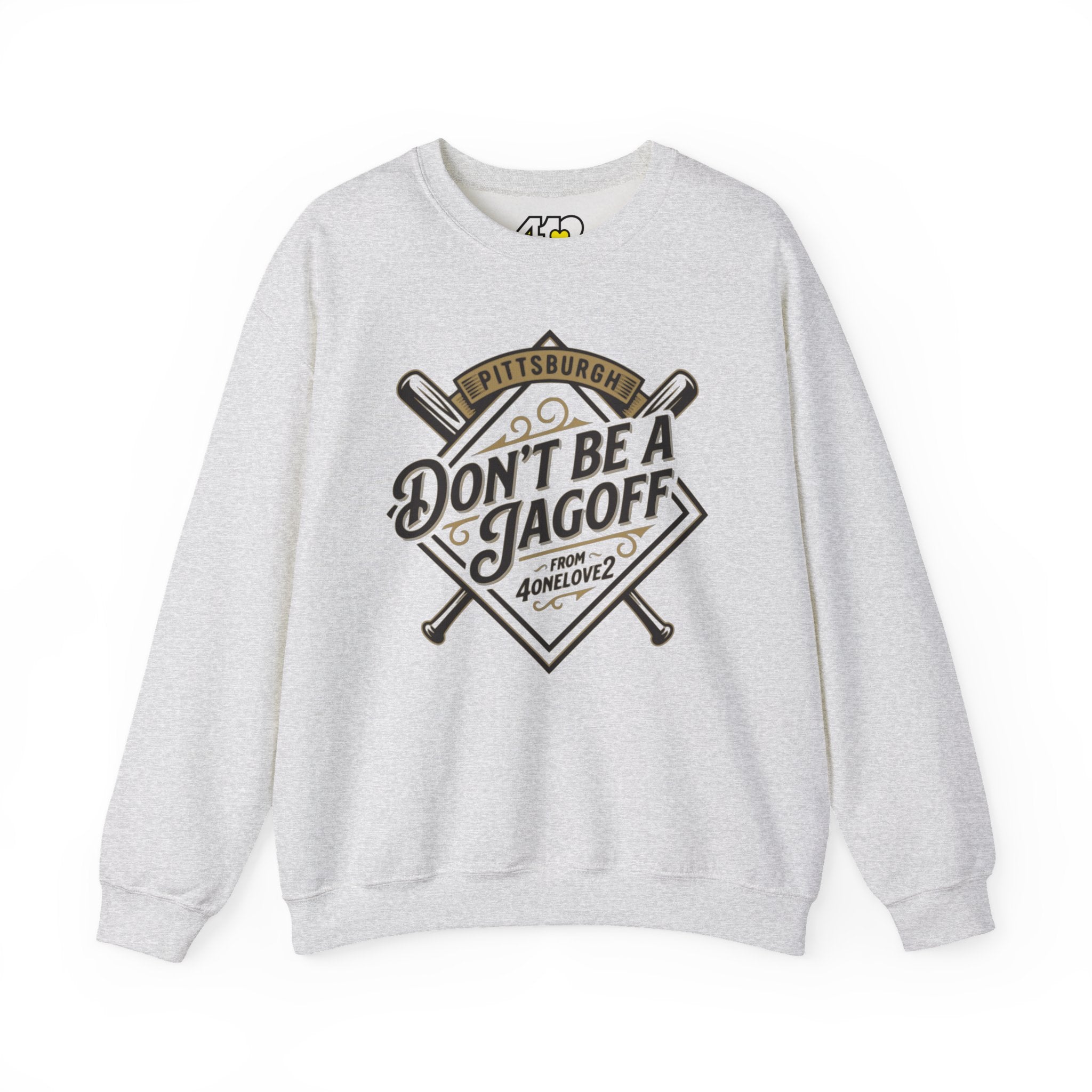 Don't Be A Jagoff Crewneck. Apparel Color: Ash. A blend of 50% cotton and 50% polyester for cozy durability. With an Elastic ribbed collar, and Double-needle stitching.