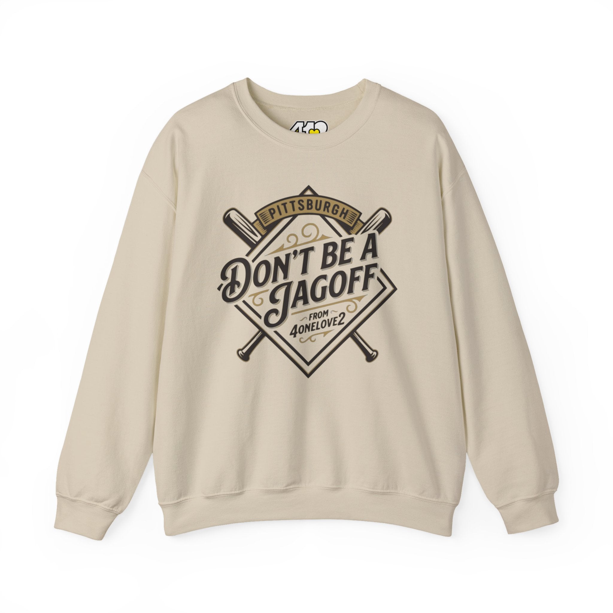 Don't Be A Jagoff Crewneck. Apparel Color: Sand. A blend of 50% cotton and 50% polyester for cozy durability. With an Elastic ribbed collar, and Double-needle stitching.