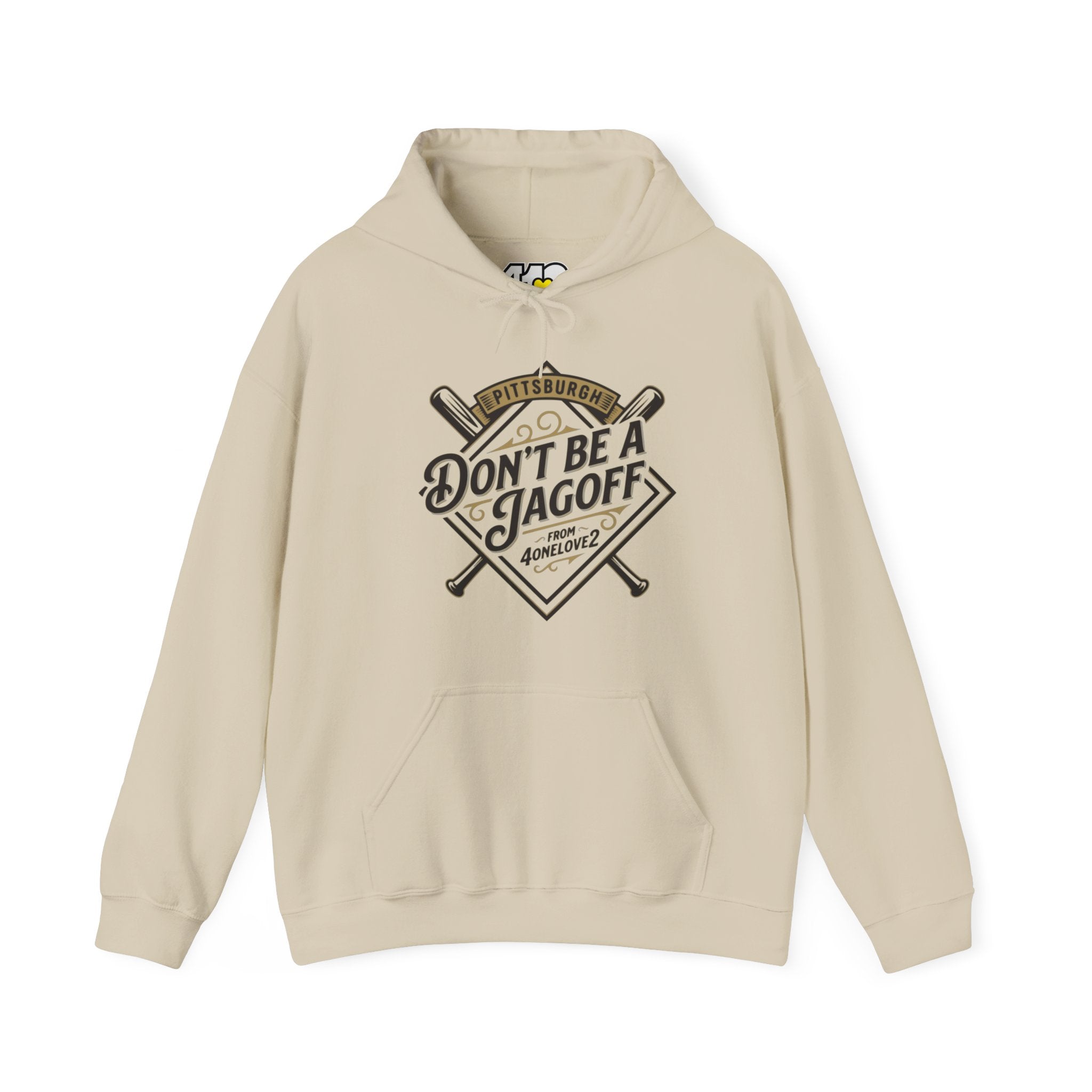 Don't Be A Jagoff Hoodie. Apparel Color: Sand. 50/50 cotton-poly blend, cozy fit, kangaroo pocket, adjustable drawstring hood.